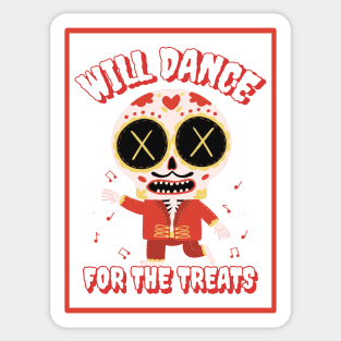 Will Dance For The Treats Sticker